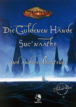 Die Goldenen Hände Suc'naaths und andere Abenteuer