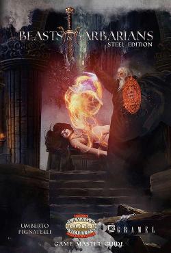 Beasts & Barbarians Steel Edition Game Master Guide