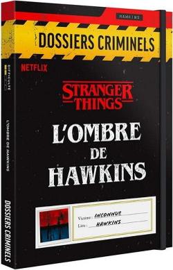 Dossiers Criminels: Stranger Things – L'Ombre de Hawkins