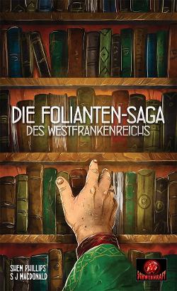 Die Folianten-Saga des Westfrankenreichs