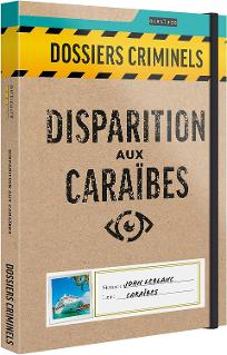 Dossiers Criminels: Disparition aux Caraïbes