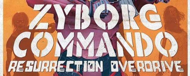 Zyborg Commando Resurrection Overdrive