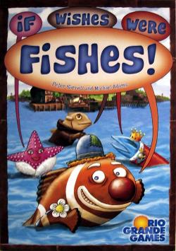 If Wishes Were Fishes!