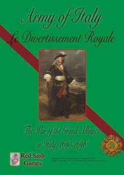 Army of Italy: Le Divertissement Royale – The War of the Grand Alliance in Italy, 1690-1696