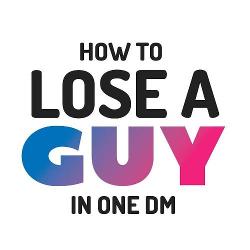 How to Lose a Guy in One DM