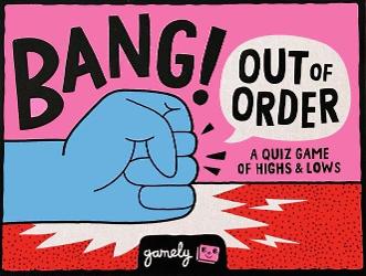 Bang! Out of Order