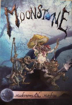 Moonstone: Mushrooms & Mayhem