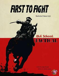 Old School Tactical: First to Fight, Poland 1939