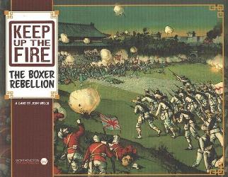 Keep Up The Fire!: The Boxer Rebellion