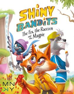Shiny Bandits: The Fox, The Raccoon and the Magpie