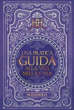 Una Pratica Guida alla Vita nella Casa
